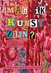 Mag ik kunst zijn?