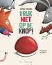 Druk niet op de knop