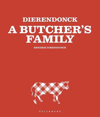 DIERENDONCK - A Butcher's Family (Nederlandse editie)