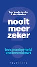 Nooit meer zeker?