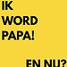 Ik word papa, en nu?