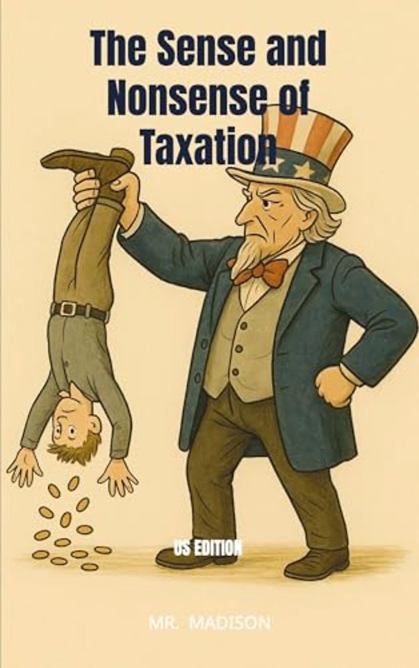 The Sense and Nonsense of Taxation