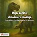 Mijn eerste dinosaurusboekje