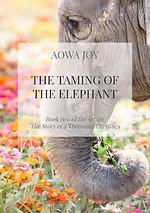 The Taming of the Elephant