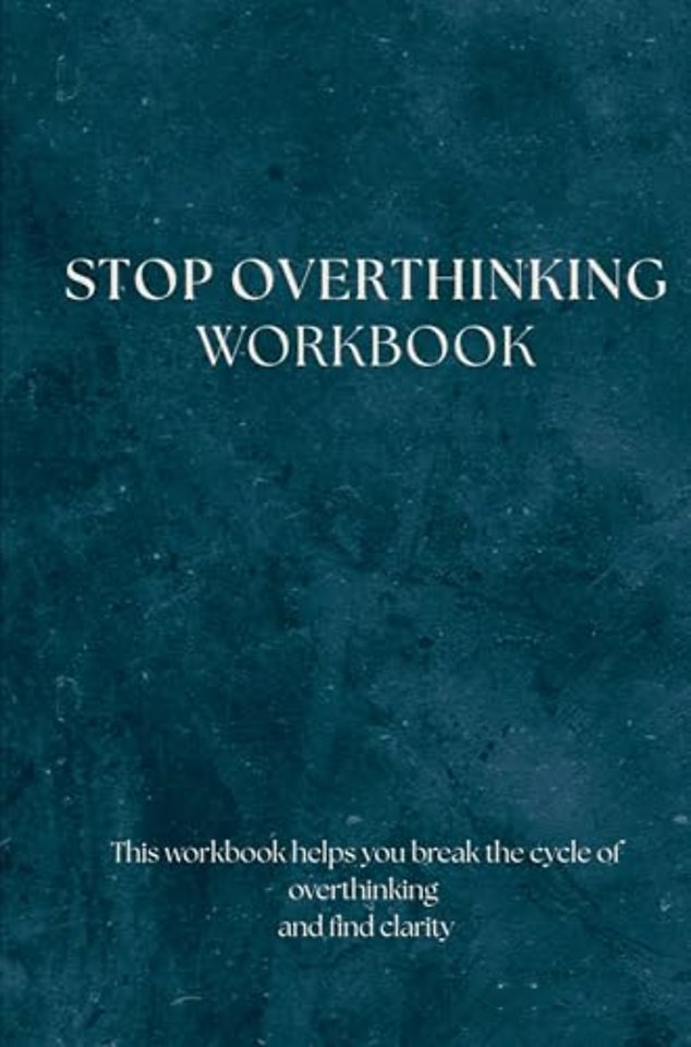 Stop Overthinking - Workbook