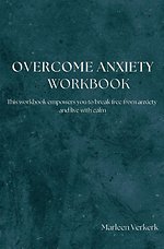 Overcome Anxiety Workbook