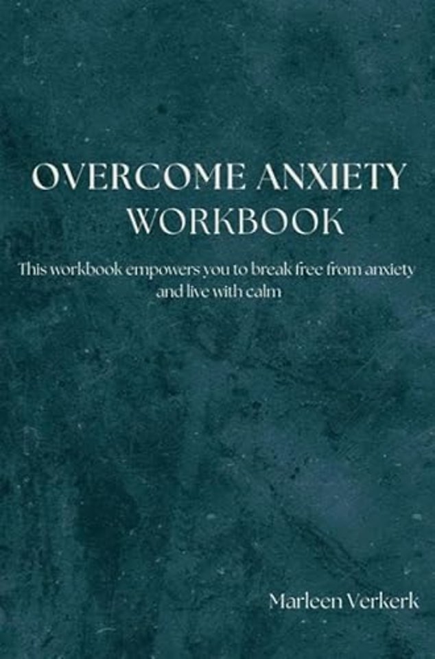 Overcome Anxiety Workbook