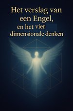 Het Verslag Van Een Engel, en het vier dimensionale denken