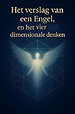 Het Verslag Van Een Engel, en het vier dimensionale denken