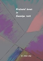 bruisend leven in Eeuwige rust