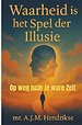 Waarheid is het spel der illusie