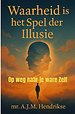 Waarheid is het spel der illusie