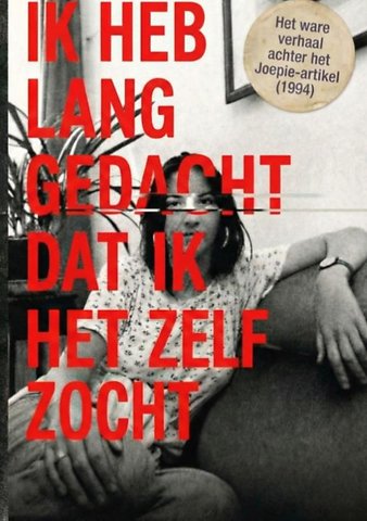 IK HEB LANG GEDACHT DAT IK HET ZELF ZOCHT
