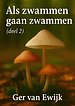 Als Zwammen gaan Zwammen deel2