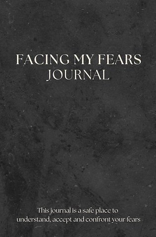 Facing My Fears Journal