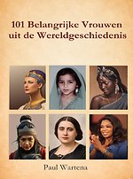 101 belangrijke vrouwen uit de wereldgeschiedenis