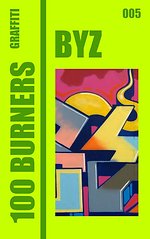 100 Graffiti Burners "BYZ" 005
