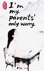 I’m My Parents’ Only Worry