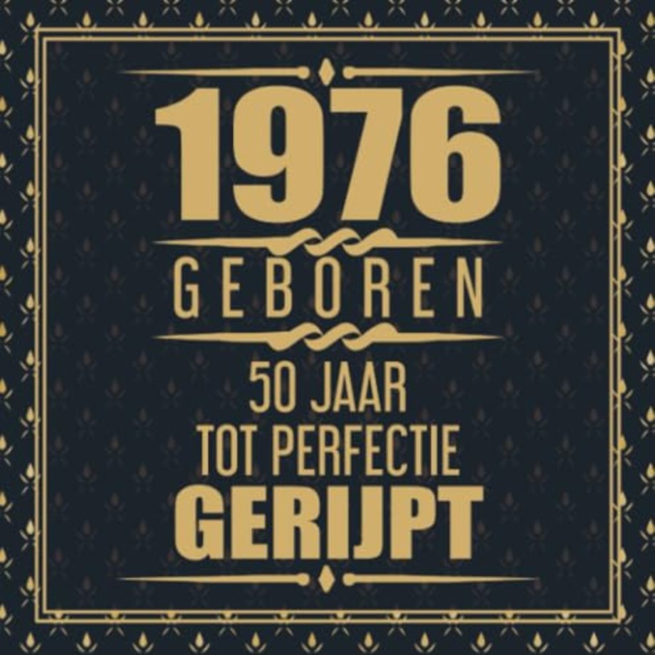 1976 Geboren 50 Jaar Tot Perfectie Gerijpt