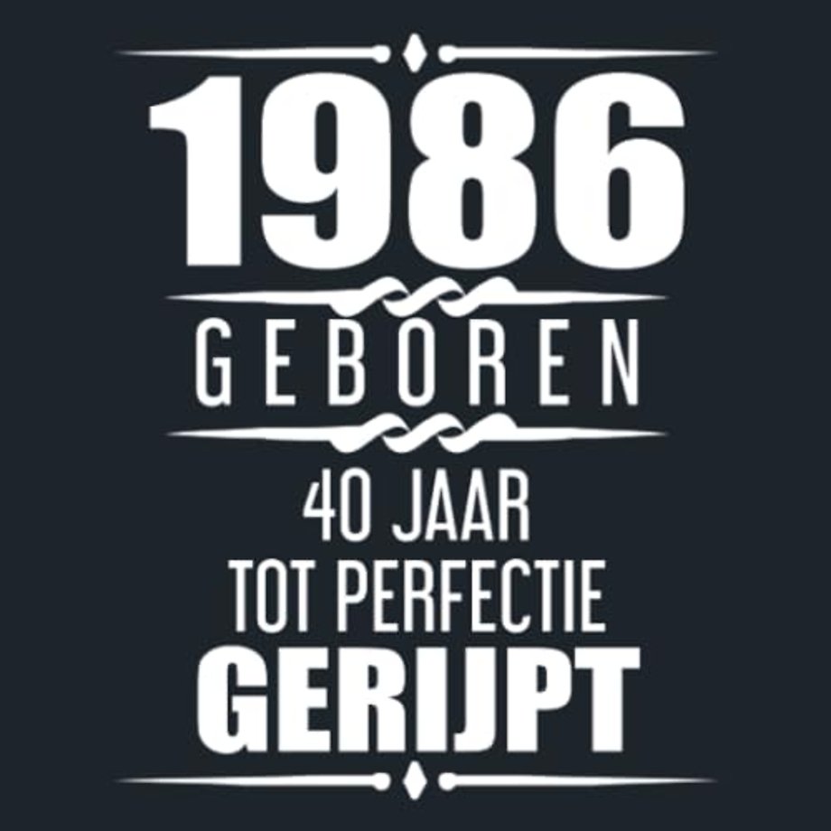 1986 Geboren 40 Jaar Tot Perfectie Gerijpt