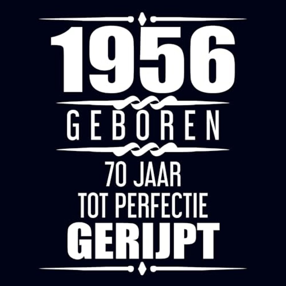 1956 Geboren 70 Jaar Tot Perfectie Gerijpt