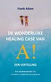 De wonderlijke healing case van A!
