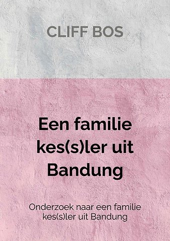 Een Indische familie Kes(s)ler uit Bandung