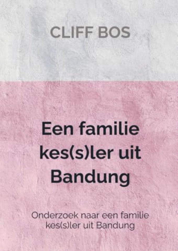 Een Indische familie Kes(s)ler uit Bandung