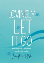 LOVINGLY LET IT GO