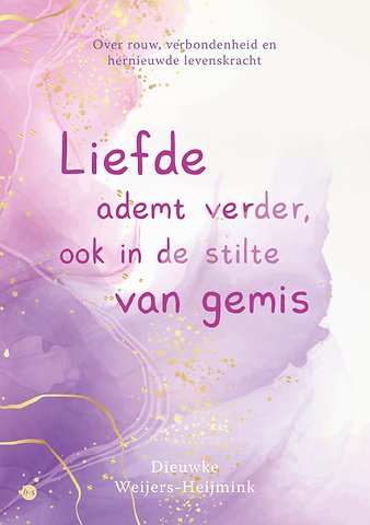 Liefde ademt verder, ook in de stilte van gemis
