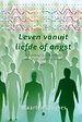 Leven vanuit liefde of angst