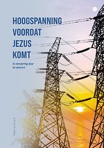 Hoogspanning voordat Jezus komt