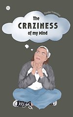 The Craziness of my Mind