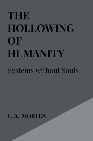 The Hollowing of Humanity