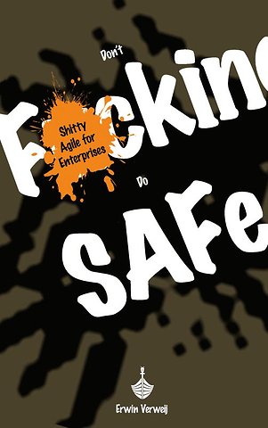 Don't Fucking Do SAFe