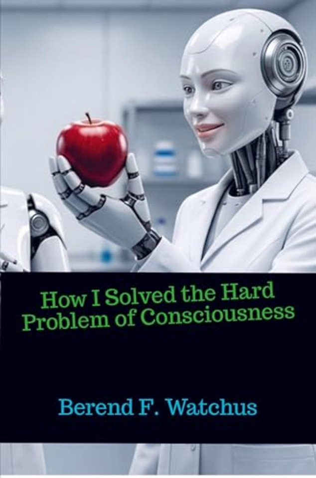 How I Solved the Hard Problem of Consciousness