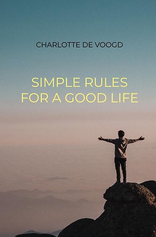 Simple Rules for a Good Life