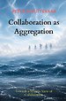 Collaboration as Aggregation