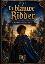 Boek 2, De blauwe Ridder - Het leven aan het Hof.