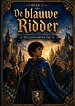 Boek 2, De blauwe Ridder - Het leven aan het Hof.