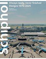 Schiphol always ready never finished: Designs 1975–2025