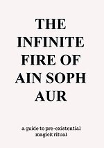 The Infinite Fire Of Ain Soph Aur