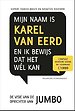 Mijn naam is Karel van Eerd en ik bewijs dat het wél kan