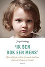 'Ik ben ook een mens' 'Ik ben ook een mens'