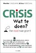 Crisis. Wat te doen? Crisis. Wat te doen?