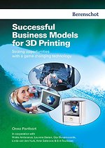 Successful business models for 3D printing