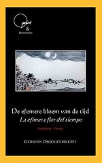 De efemere bloem van de tijd/ La efímera flor del tiempo