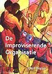 De improviserende organisatie De improviserende organisatie