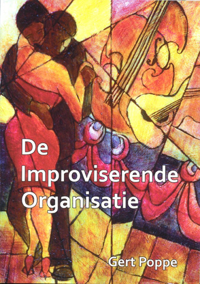 De improviserende organisatie De improviserende organisatie