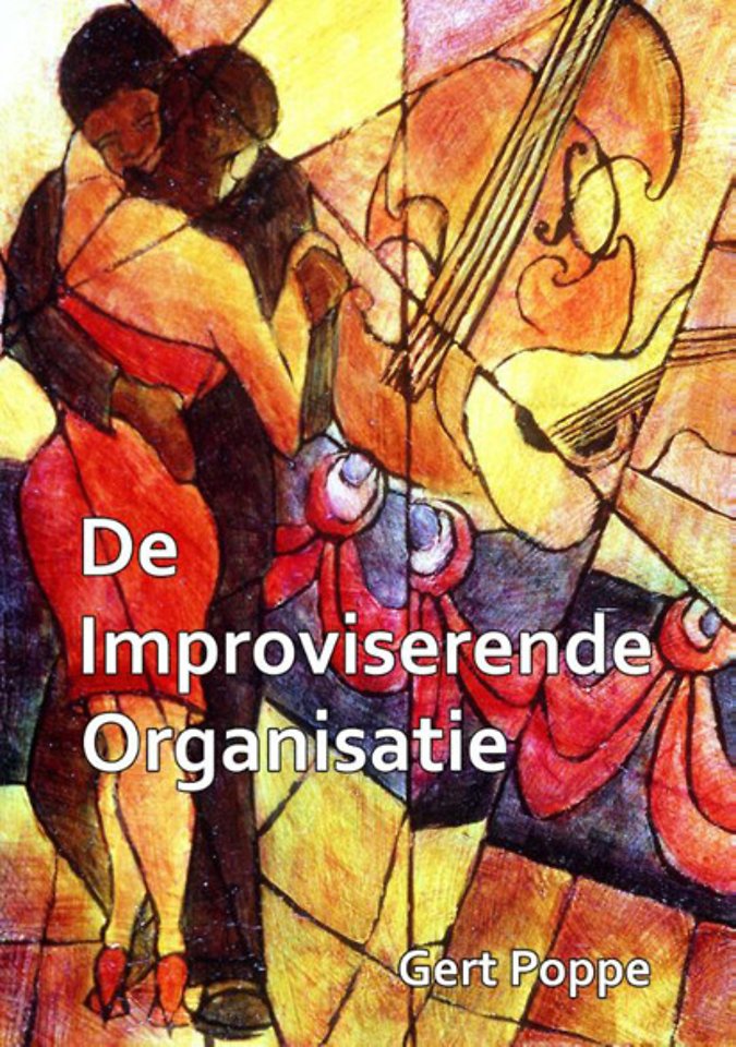 De improviserende organisatie De improviserende organisatie